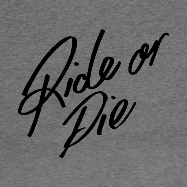 Ride Or Die by TiffanybmMoore